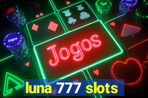 luna 777 slots