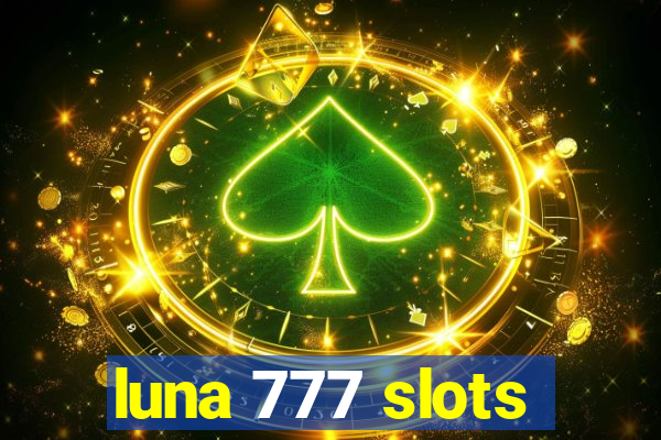 luna 777 slots