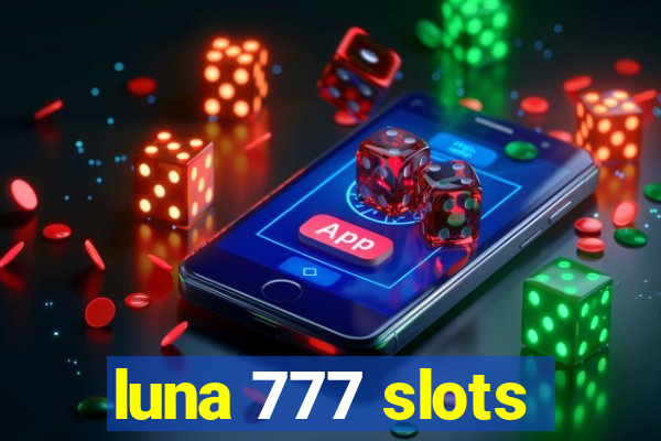 luna 777 slots