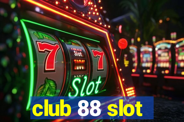 club 88 slot