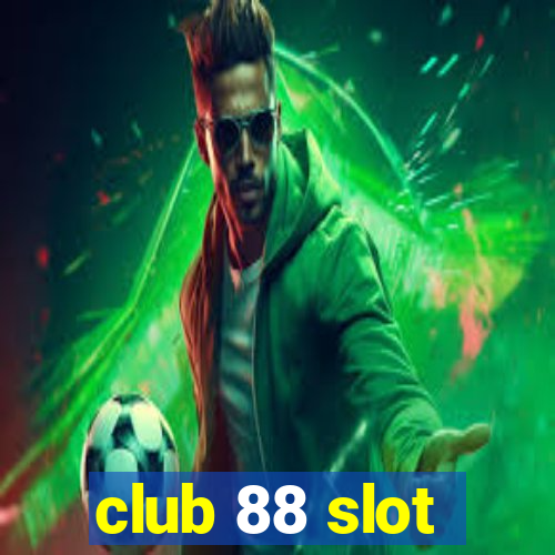 club 88 slot