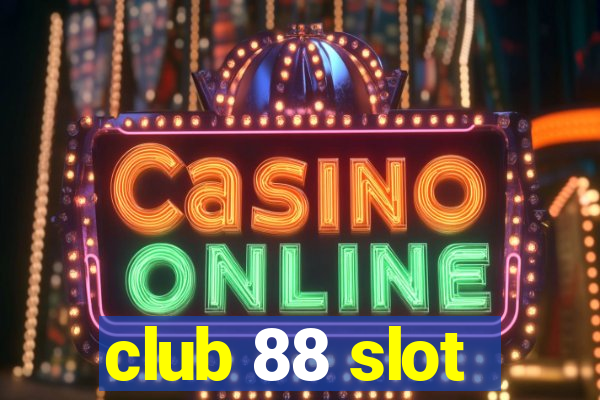 club 88 slot