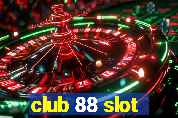 club 88 slot