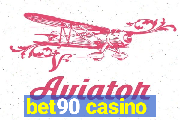 bet90 casino