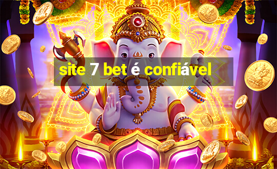 site 7 bet é confiável