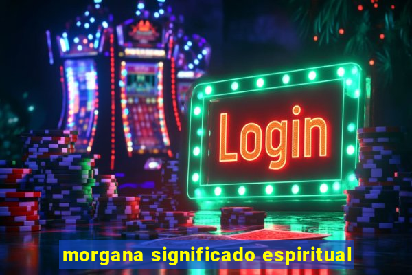 morgana significado espiritual