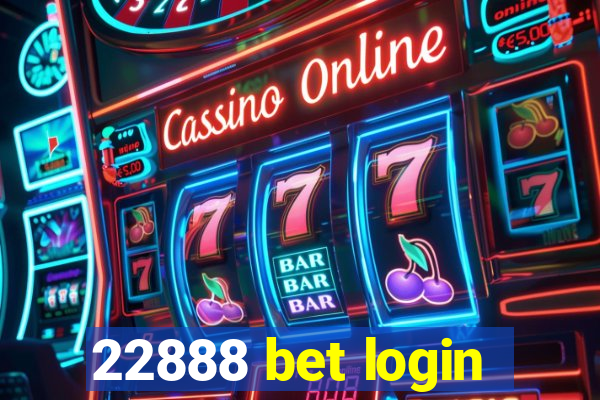 22888 bet login