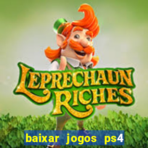 baixar jogos ps4 pkg pt-br