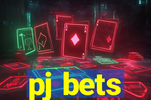 pj bets