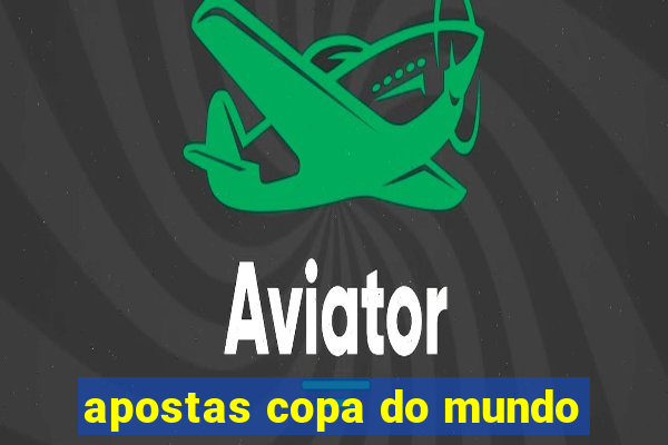 apostas copa do mundo