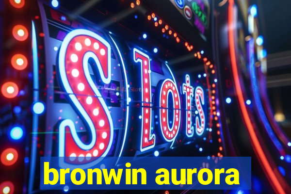 bronwin aurora