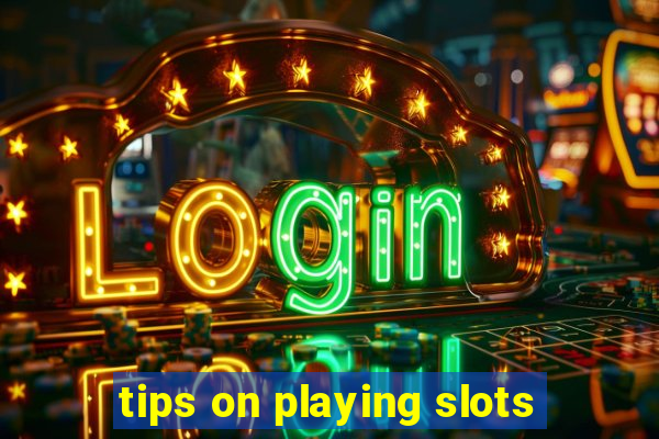 tips on playing slots