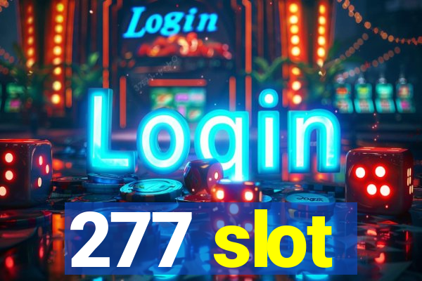 277 slot