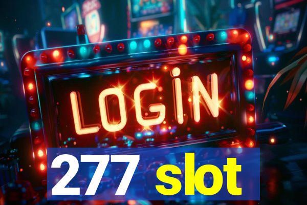 277 slot