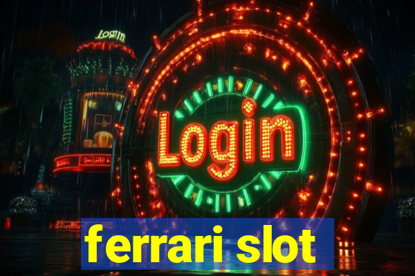 ferrari slot