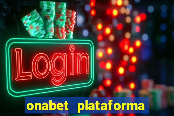 onabet plataforma de jogos