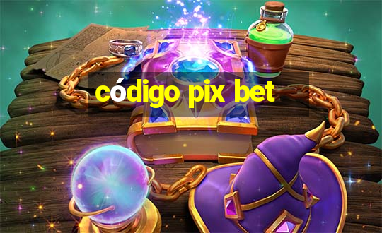 código pix bet