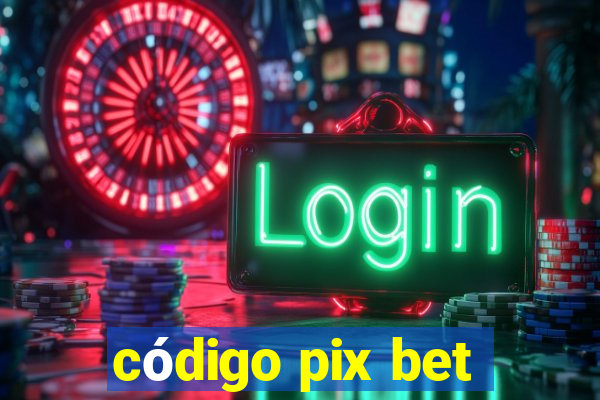 código pix bet