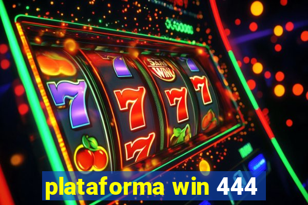 plataforma win 444