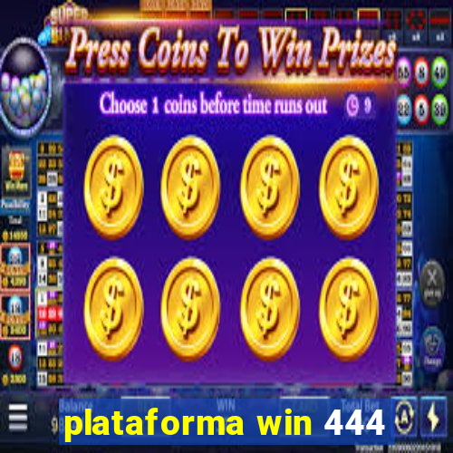 plataforma win 444