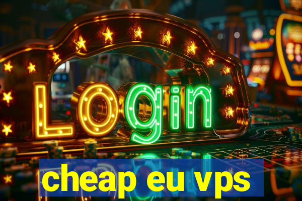 cheap eu vps