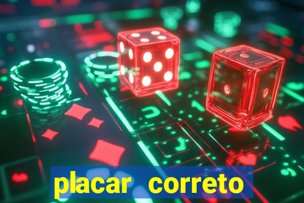 placar correto jogos de hoje