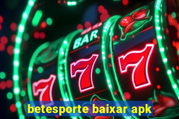 betesporte baixar apk