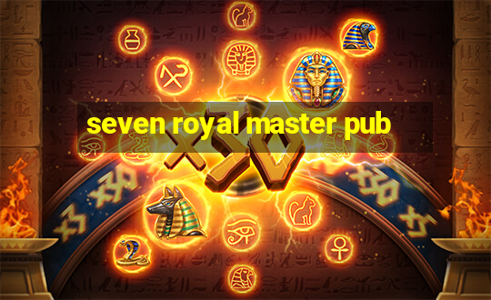 seven royal master pub