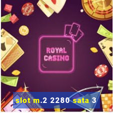 slot m.2 2280 sata 3