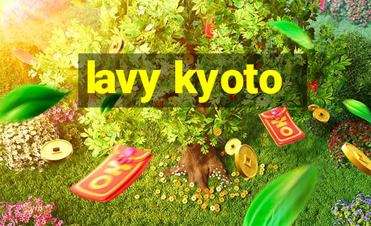 lavy kyoto