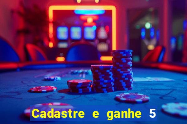 Cadastre e ganhe 5 reais para apostar