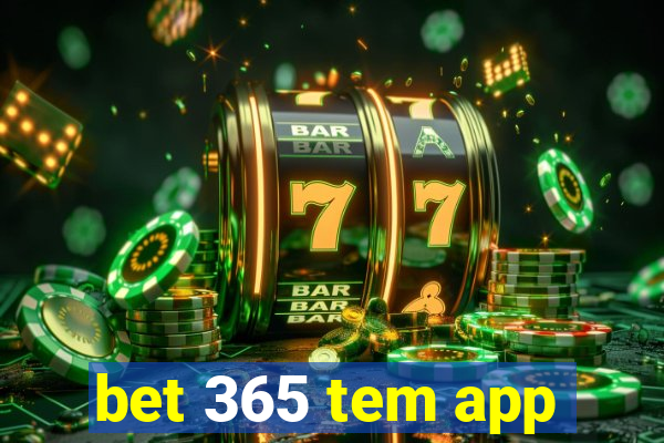 bet 365 tem app