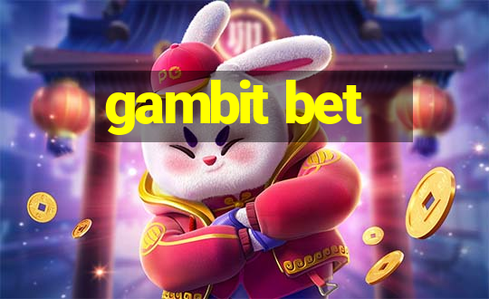 gambit bet