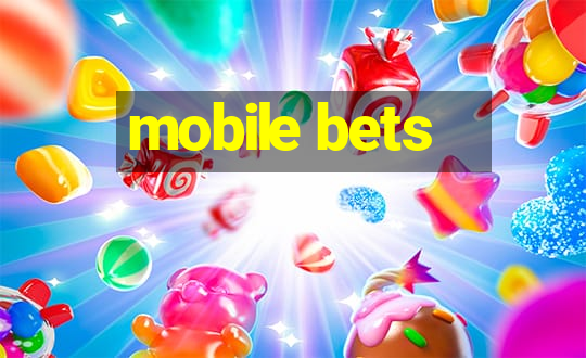 mobile bets