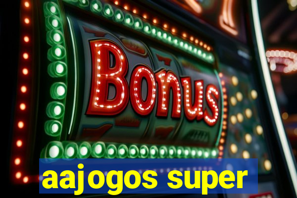 aajogos super