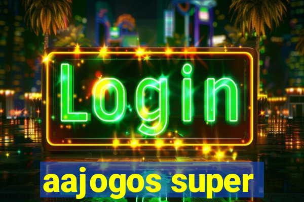 aajogos super