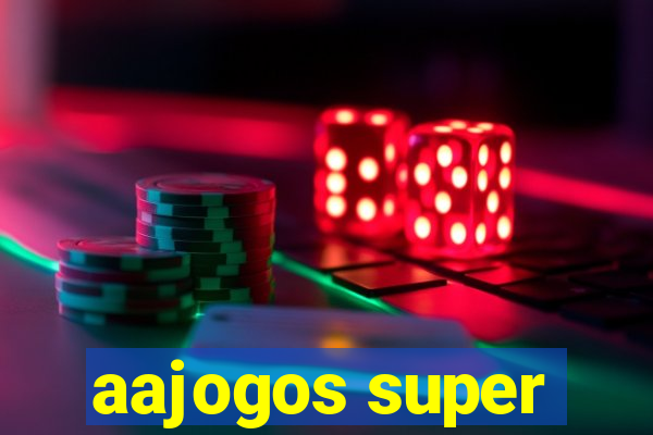 aajogos super