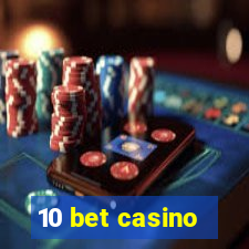 10 bet casino