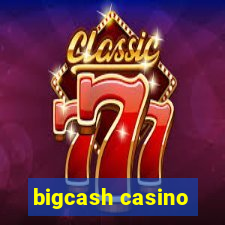 bigcash casino