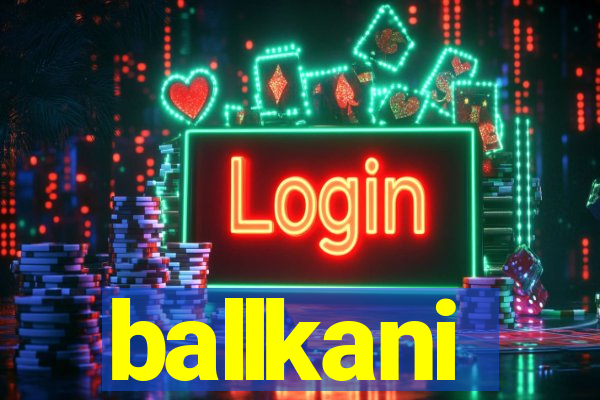 ballkani