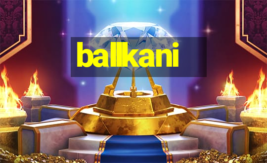 ballkani