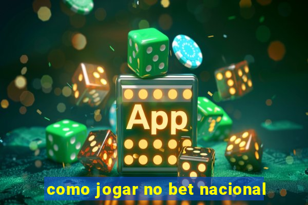 como jogar no bet nacional