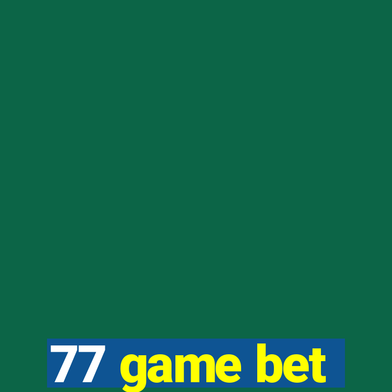 77 game bet