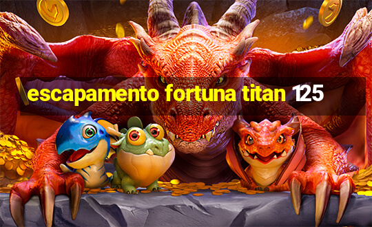 escapamento fortuna titan 125