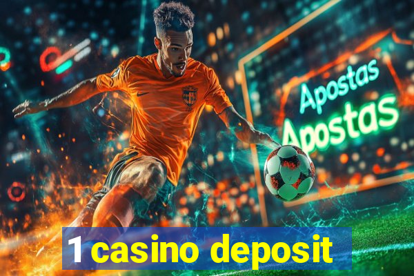 1 casino deposit