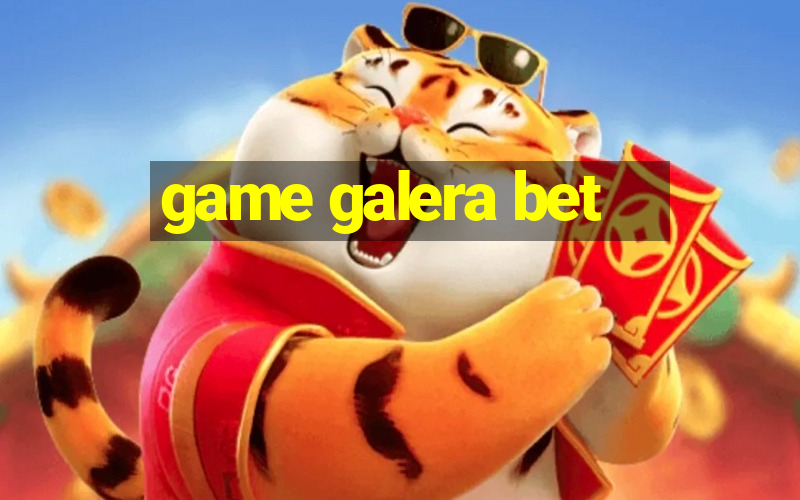 game galera bet