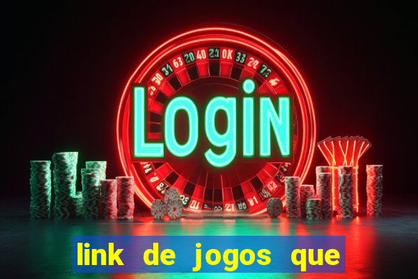 link de jogos que ganha dinheiro