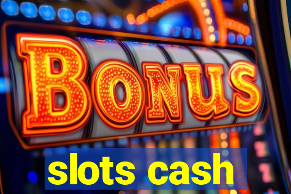 slots cash