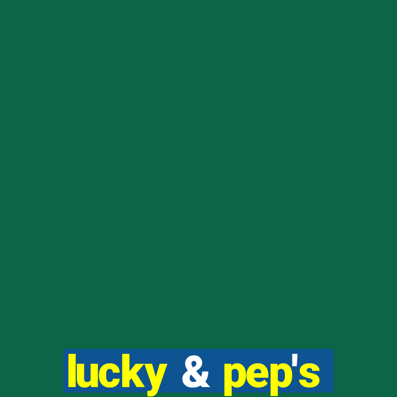 lucky & pep's