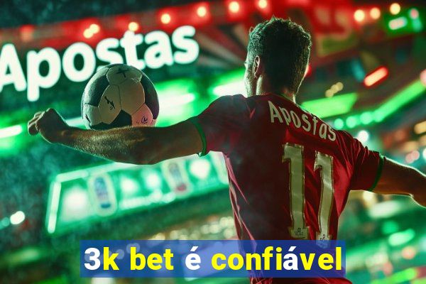 3k bet é confiável